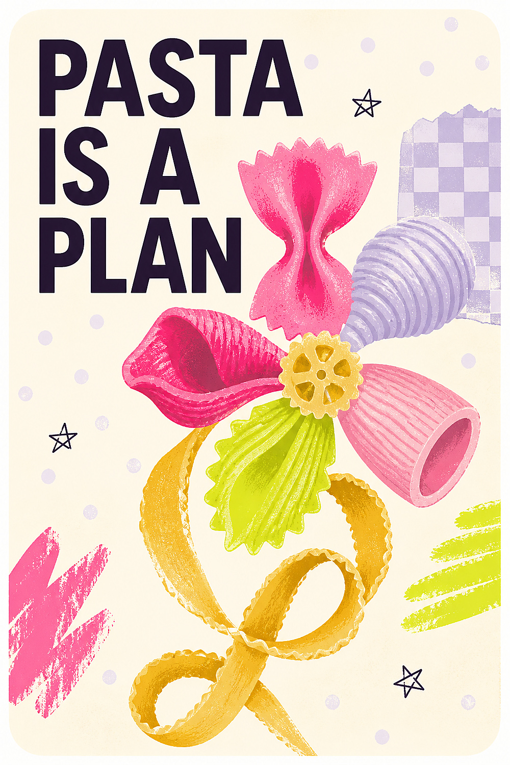 Pasta Is a Plan Fine Art Print